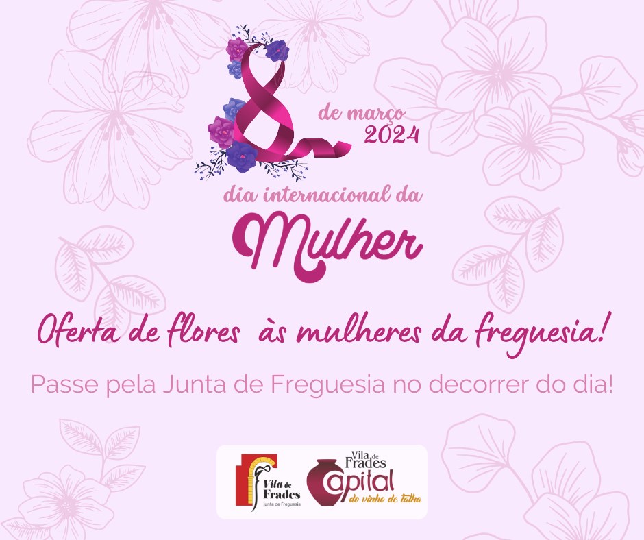 Dia Internacional da Mulher: Oferta de Flores