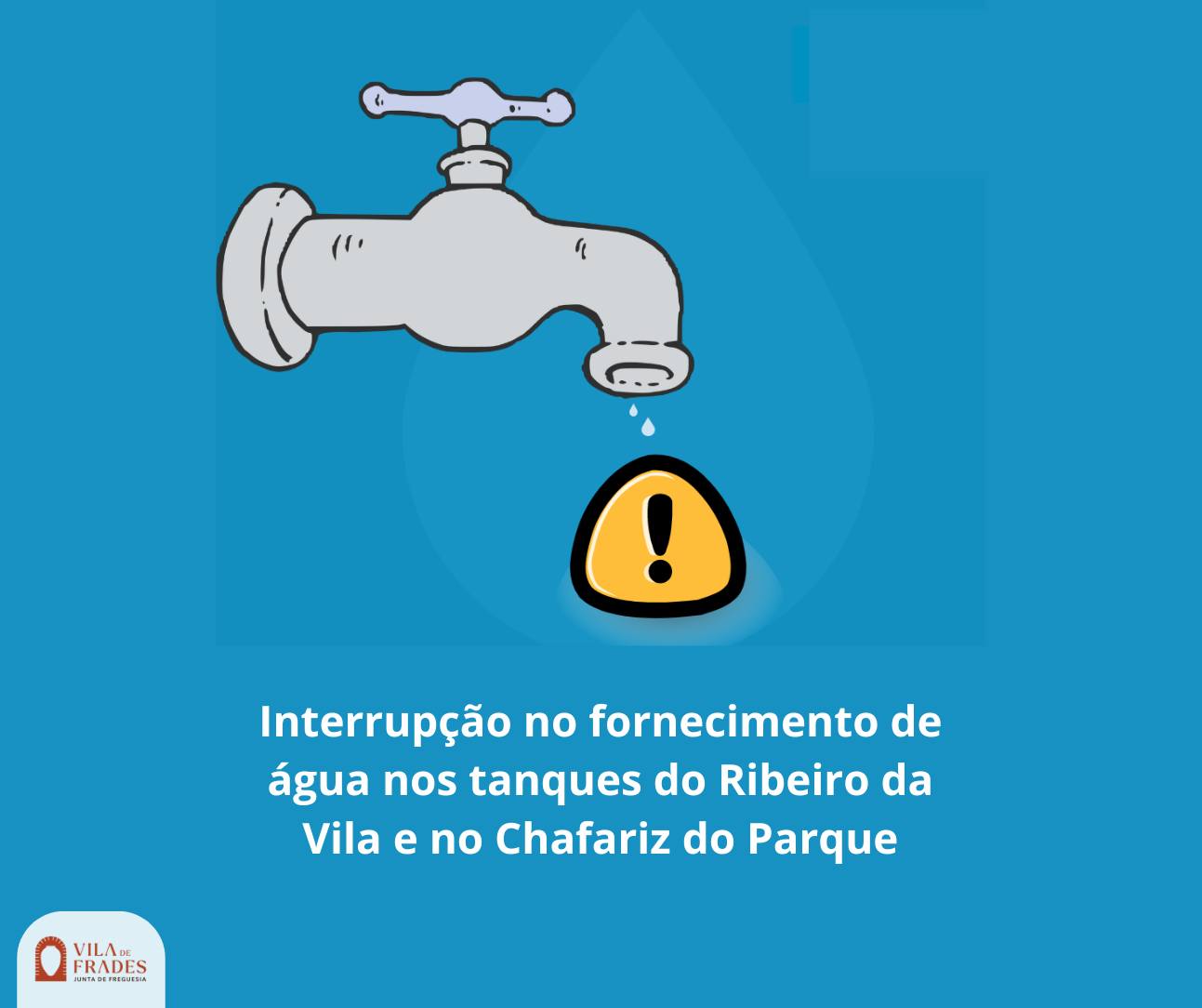 Interrupção no Fornecimento de Água nos Tanques do Ribeiro da Vila e no Chafariz do Parque